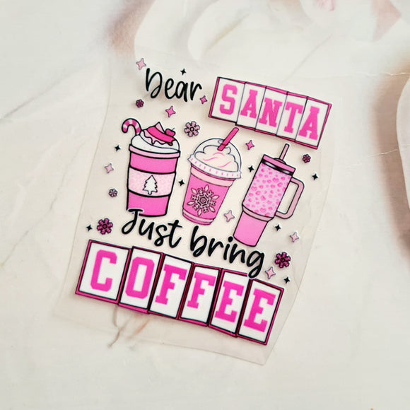 UV DTF Decal - Santa Just Bring Coffee (#41)